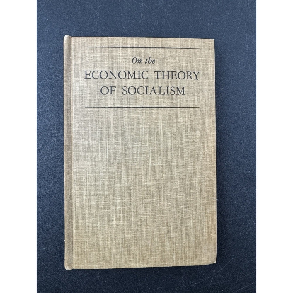 On the Economic Theory of Socialism Lange, Taylor, Lippencott 1948